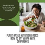 Plant-Based Nutrition Basics with woman eating a plant-based meal bowl with healthy ingredients