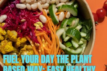 Fuel Your Day The Plant Based Way: Easy Healthy Power Bowls