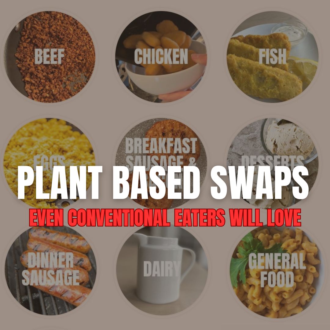 Plant Based Swaps Even Conventional Eaters Will Love