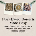 Plant-Based Desserts Made Easy - Sweet Treats for Every Taste
