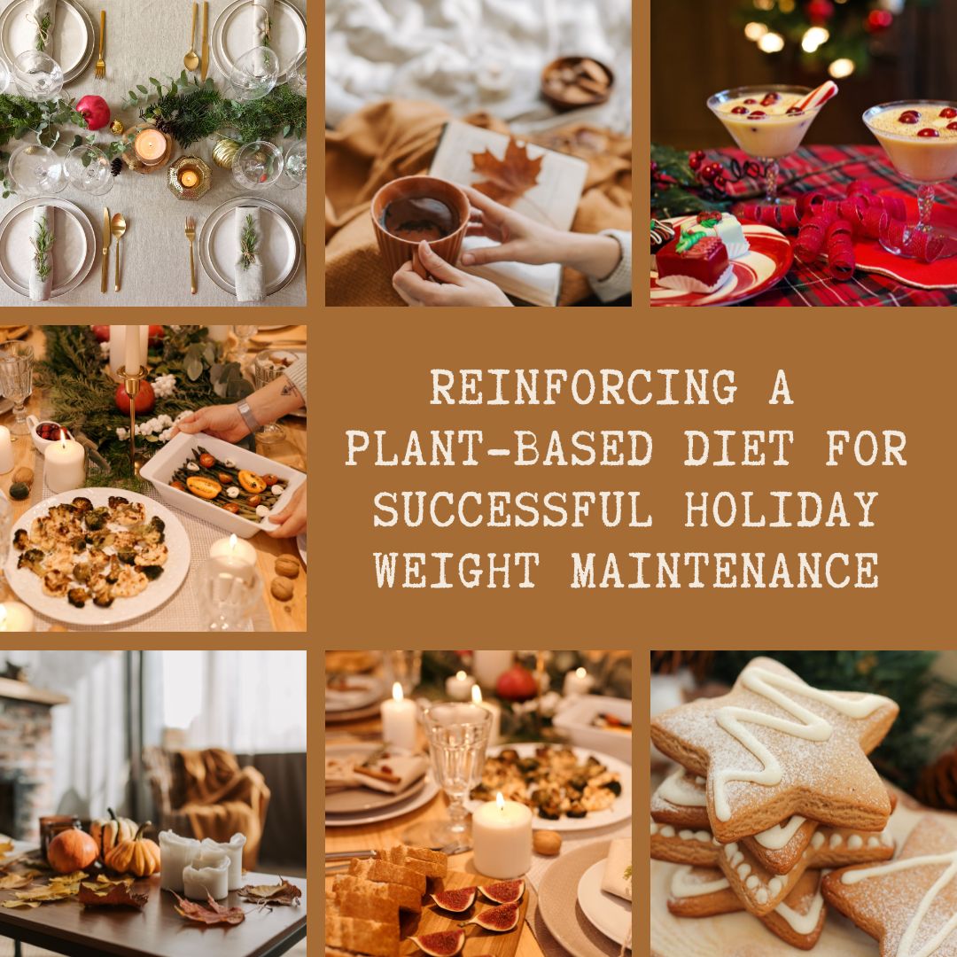 Reinforcing a Plant-Based Diet for Successful Holiday Weight Management