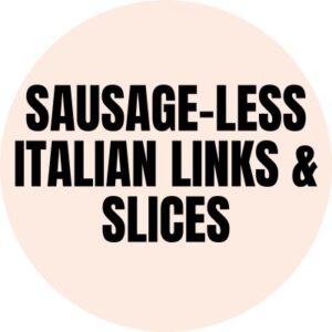 Plant Based Sausage Italian Links & Slices